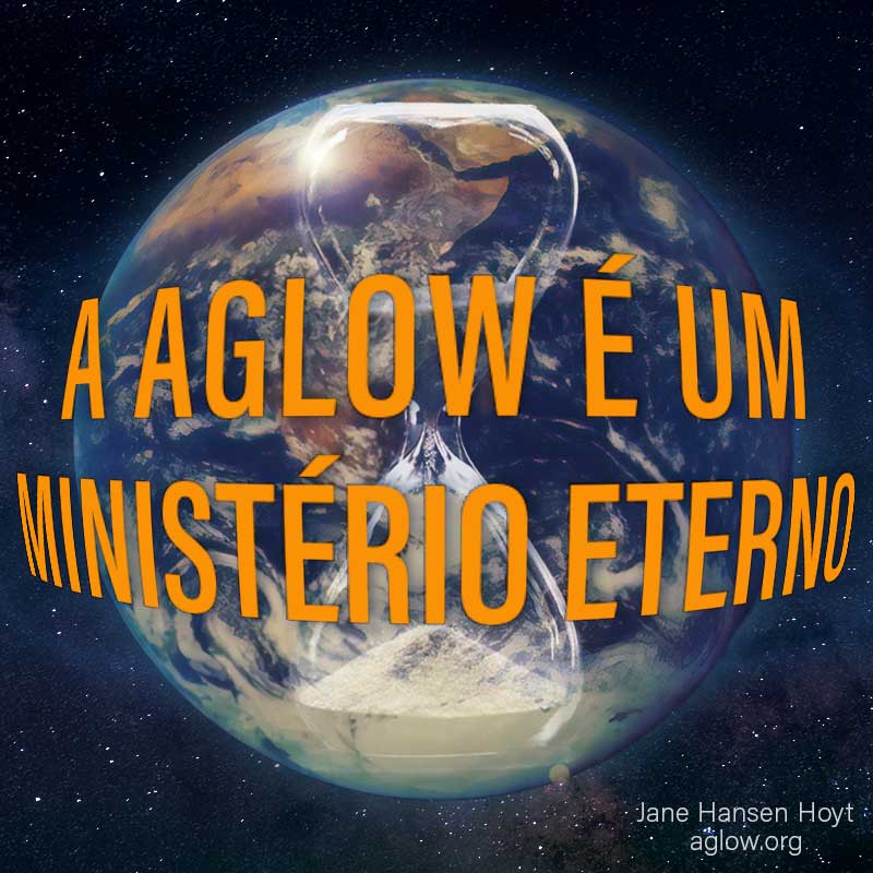 a Aglow é um Ministério Eterno