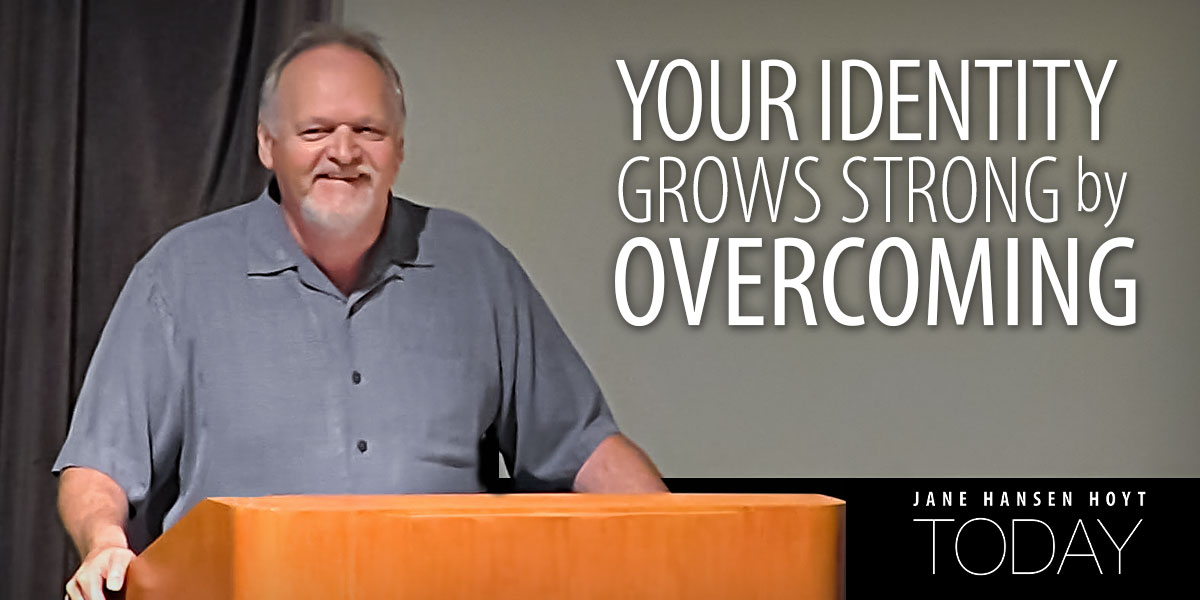 Your Identity Grows Strong by Overcoming