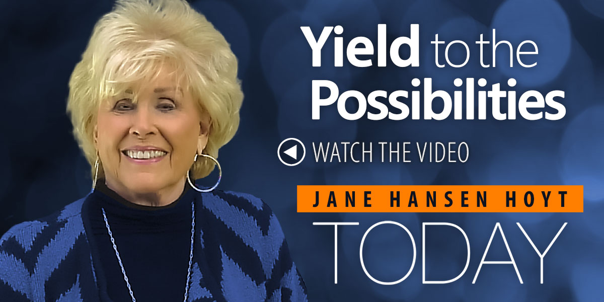 Yield to the Possibilities