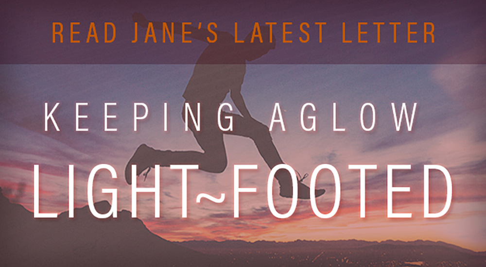 Keeping Aglow Light-Footed